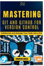 Mastering Git and Github for Version Control