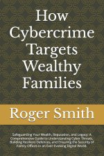 How Cybercrime Targets Wealthy Families