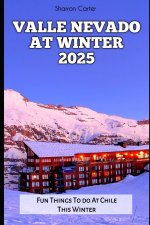 Valle Nevado at Winter 2025