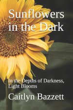 Sunflowers in the Dark