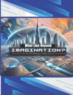 What Lies Beyond Imagination?
