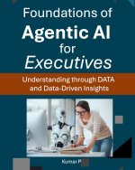 Foundations of Agentic AI for Executives