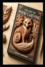 The Art of Wood Carving