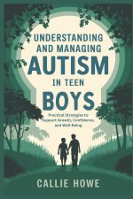 Understanding and Managing Autism in Teen Boys