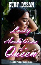 Lusty Ambitions of a Queen