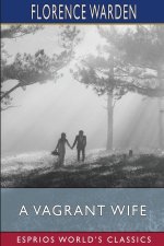 A Vagrant Wife (Esprios Classics)
