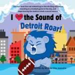 I love the Sound of the Detroit Lions Roar!