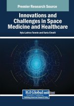 Innovations and Challenges in Space Medicine and Healthcare