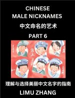 Chinese Male Nicknames (Part 6)- Find Perfect Names for Babies, Young, Teens, Adults, Discover Mandarin Chinese Language, Culture, Pinyin, English, Ch