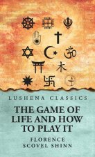 The Game of Life and How to Play It