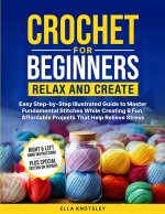 Crochet For Beginners-Relax And Create
