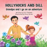 Hollyhocks and Dill