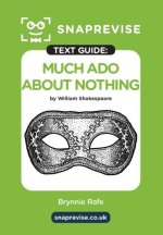 Much Ado About Nothing by William Shakespeare SnapRevise Text Guide