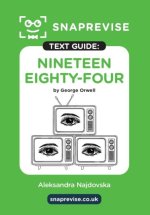Nineteen Eighty-Four by George Orwell SnapRevise Text Guide