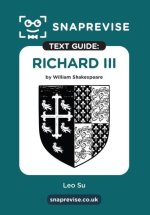 Richard III by William Shakespeare SnapRevise Text Guide
