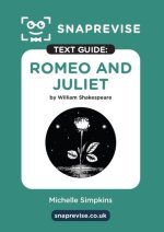 Romeo and Juliet by William Shakespeare SnapRevise Text Guide