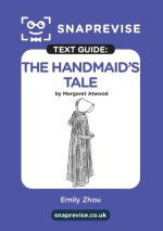 Handmaid's Tale by Margaret Atwood SnapRevise Text Guide
