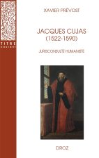 Jacques Cujas (1522-1590). Juriconsulte humaniste