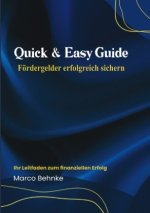 Quick & Easy Guide Fördergelder erfolgreich sichern