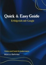 Quick & Easy Guide  Erfolgreich mit Google