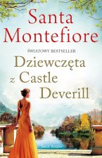 Dziewczęta z Castle Deverill. Kronika Deverillów. Tom 2