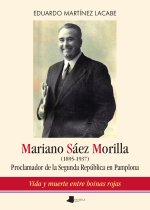MARIANO SAEZ MORILLA  - PROCLAMADOR DE LA SEGUNDA REPUBLICA EN PAMPLONA