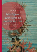 MIRIFIQUES AVENTURES DE MA TRE ANTIFER