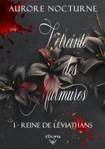 L'ETREINTE DES MURMURES - 1 - REINE DE LEVIATHANS