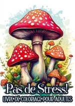 Livre de Coloriage pour Adultes - Pas de Stress!