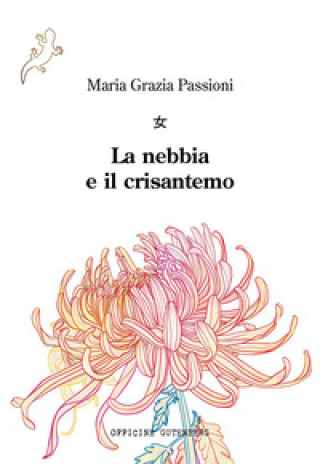 nebbia e il crisantemo