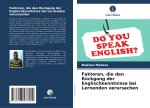 Faktoren, die den Rückgang der Englischkenntnisse bei Lernenden verursachen