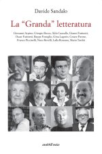 «Granda» letteratura. Giovanni Arpino, Giorgio Bocca, Aldo Cazzullo, Gianni Farinetti, Oscar Farinetti, Beppe Fenoglio, Gina Lagorio, Cesare Pavese, F