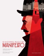 Giacomo Puccini. Manifesto. Pubblicità e illustrazione oltre l'opera lirica. Catalogo dell mostra (Lucca, 13 dicembre 2024-2 marzo 2025). Ediz. italia