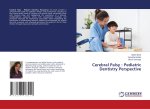 Cerebral Palsy : Pediatric Dentistry Perspective