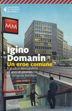 eroe comune. 29 gennaio ’79, il giudice Alessandrini, gli anni di piombo, un romanzo familiare