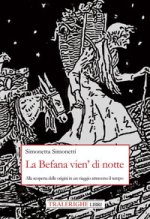 Befana vien' di notte. Alla scoperta delle origini di un viaggio attraverso il tempo