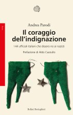 coraggio dell'indignazione. I 44 ufficiali italiani che dissero no ai nazisti