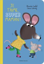 Je t'aime, super maman ! (tp)