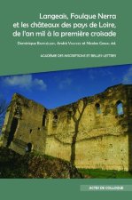 Langeais, Foulque Nerra et les châteaux des pays de Loire, de l'an mil à la première croisade