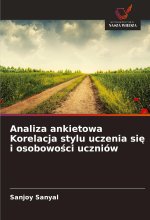 Analiza ankietowa Korelacja stylu uczenia sie i osobowosci uczniów