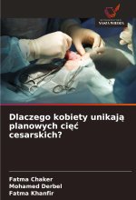 Dlaczego kobiety unikaja planowych ciec cesarskich?