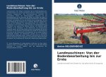 Landmaschinen: Von der Bodenbearbeitung bis zur Ernte
