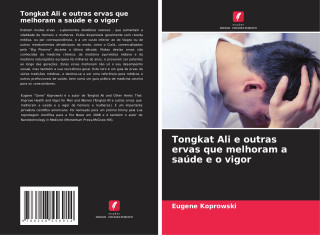 Tongkat Ali e outras ervas que melhoram a saúde e o vigor (Eugene Koprowski)()