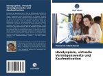 Handyspiele, virtuelle Vermögenswerte und Kaufmotivation