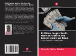 Práticas de gestão do risco de crédito dos bancos rurais no Gana