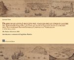 Diario di quanto seguito nel viaggio delle cinque galere del Serenissimo Gran Duca di Toscana fatto in Levante sotto il comando dell'Illustrissimo Sig
