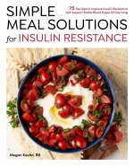 Simple Meal Solutions for Insulin Resistance