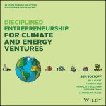 Disciplined Entrepreneurship for Climate and Energy Solutions