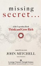 THE MISSING SECRET of the Legendary Book Think and Grow Rich