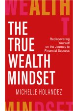 THE TRUE WEALTH MINDSET